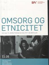 Omsorg og etnicitet : nye veje til rekruttering og kvalitet i ældreplejen