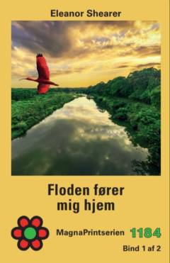 Floden fører mig hjem. Bind 1 (Stor skrift)