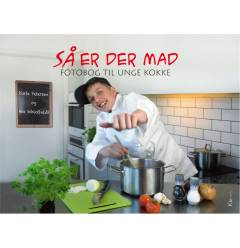 Så er der mad : fotobog til unge kokke