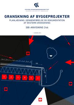 Granskning af byggeprojekter : planlægning, gennemførelse og dokumentation af ekstern granskning