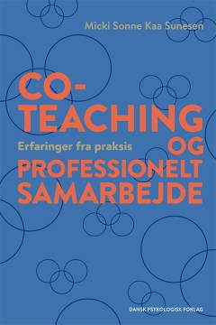 Co-teaching og professionelt samarbejde : erfaringer fra praksis