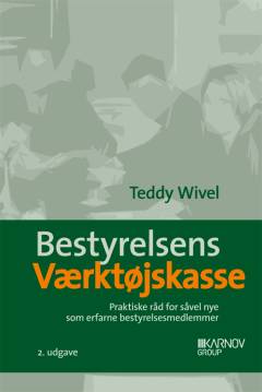 Bestyrelsens værktøjskasse : praktiske råd for såvel nye som erfarne bestyrelsesmedlemmer