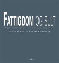 Fattigdom og sult : problemer som kan og bør løses nu