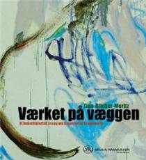 Værket på væggen : et kunsthistorisk essay om Asger Jorns Dragørværk