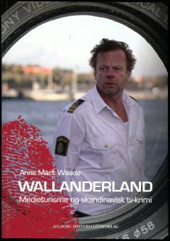 Wallanderland : medieturisme og skandinavisk tv-krimi