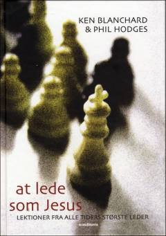At lede som Jesus : lær af verdenhistoriens største forbillede