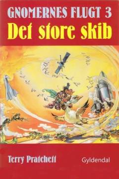 Gnomernes flugt. 3 : Det store skib