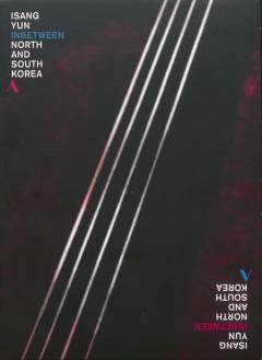 Isang Yun inbetween North and South Korea