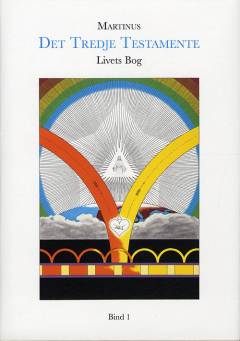 Det tredje Testamente : Livets Bog. Bind 1