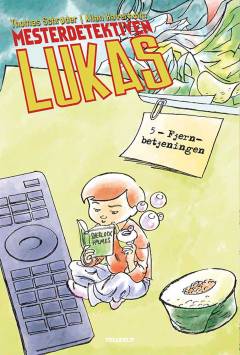 Mesterdetektiven Lukas. 5 : Fjernbetjeningen
