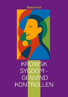 Kronisk sygdom - genvind kontrollen!
