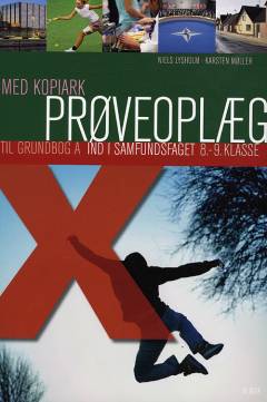 Ind i samfundsfaget : grundbog A : 8.-9. klasse. - - Prøveoplæg X med kopiark