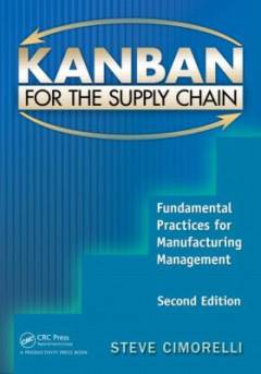 Kanban for the supply chain : fundamental practices for manufacturing management