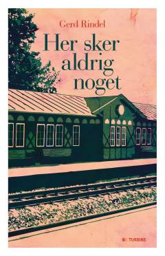 Her sker aldrig noget