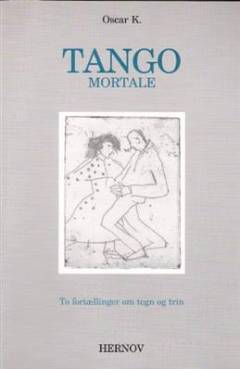 Tango mortale : to fortællinger om tegn og trin