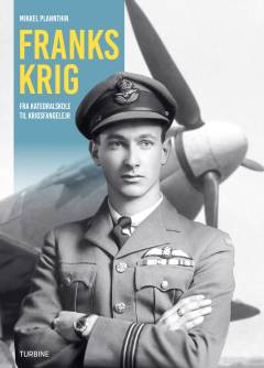 Franks krig : fra katedralskole til krigsfangelejr