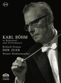 Karl Böhm in rehearsal and performance : Richard Strauss: Don Juan