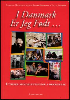 I Danmark er jeg født - : etniske minoritetsunge i bevægelse