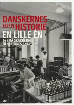 Danskernes egen historie. En lille én : 14 små skarpe om danskernes snaps