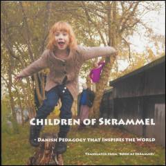 Children of skrammel : Danish pedagogy that inspires the world
