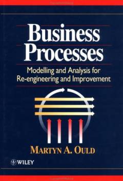 Business processes : modelling and analysis for re-engineering and improvement