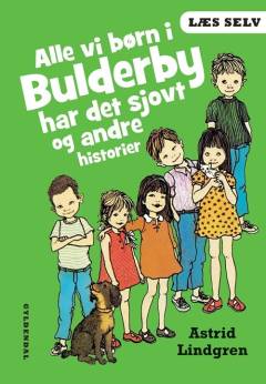 Alle vi børn i Bulderby har det sjovt og andre historier