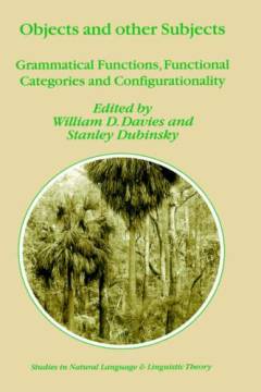 Objects and other subjects : grammatical functions, functional categories, and configurationality