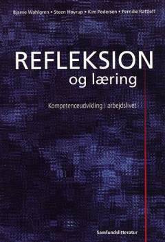Refleksion og læring : kompetenceudvikling i arbejdslivet