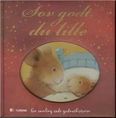 Sov godt, du lille : en samling søde godnathistorier
