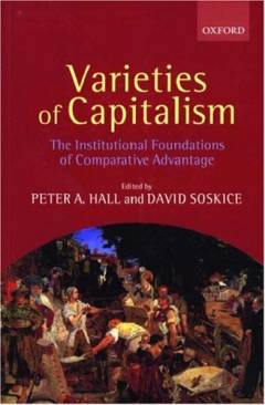 Varieties of capitalism : the institutional foundations of comparative advantage