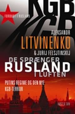 De sprænger Rusland i luften : Putins regime og den ny KGB-terror