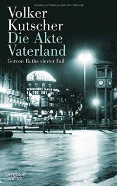 Die Akte Vaterland : Gereon Raths vierter Fall