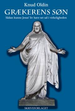 Grækerens søn : sådan kunne Jesus' liv have set ud i virkeligheden