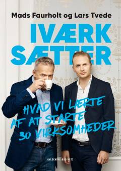 Iværksætter : hvad vi lærte af at starte 30 virksomheder