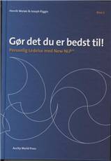 Gør det du er bedst til!. Bind 2 : Personlig ledelse med New NLP