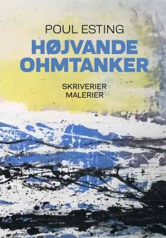 Højvande - ohmtanker : skriverier, malerier