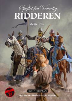 Spejlet fra Venedig - ridderen : børneroman