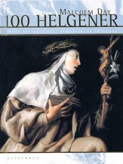 100 helgener : deres liv og virke, symboler og festdage
