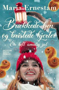 Brækkede ben og bristede hjerter : en helt umulig jul
