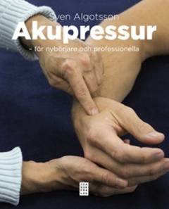 Akupressur : för nybörjare och professionella
