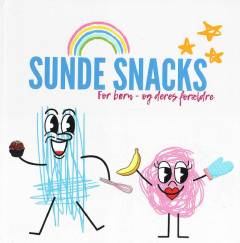 Sunde snacks : for børn - og deres forældre