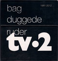 Bag duggede ruder : 1981-2012