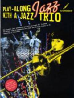 Play-along jazz with a jazz trio : \trombone\