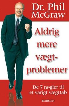 Aldrig mere vægtproblemer : de 7 nøgler til et varigt vægttab