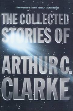 The collected stories of Arthur C. Clarke