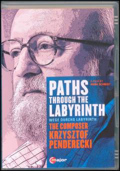 Paths through the labyrint : the composer Krzysztof Penderecki
