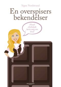 En overspisers bekendelser : hvad chokolade lærte mig om livet