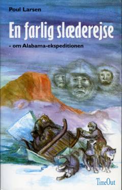 En farlig slæderejse : om Alabama-ekspeditionen