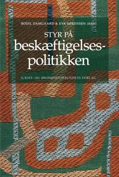 Styr på beskæftigelsespolitikken : metastyring af netværk, aktører og processer