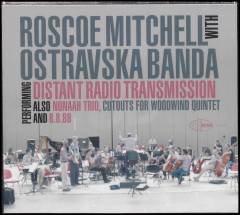 Distant radio transmission : Roscoe Mitchell with Ostravska Banda